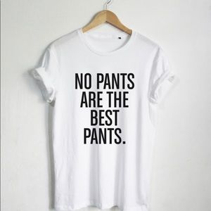 No Pants Are The Best Pants T-shirt Graphic Tee